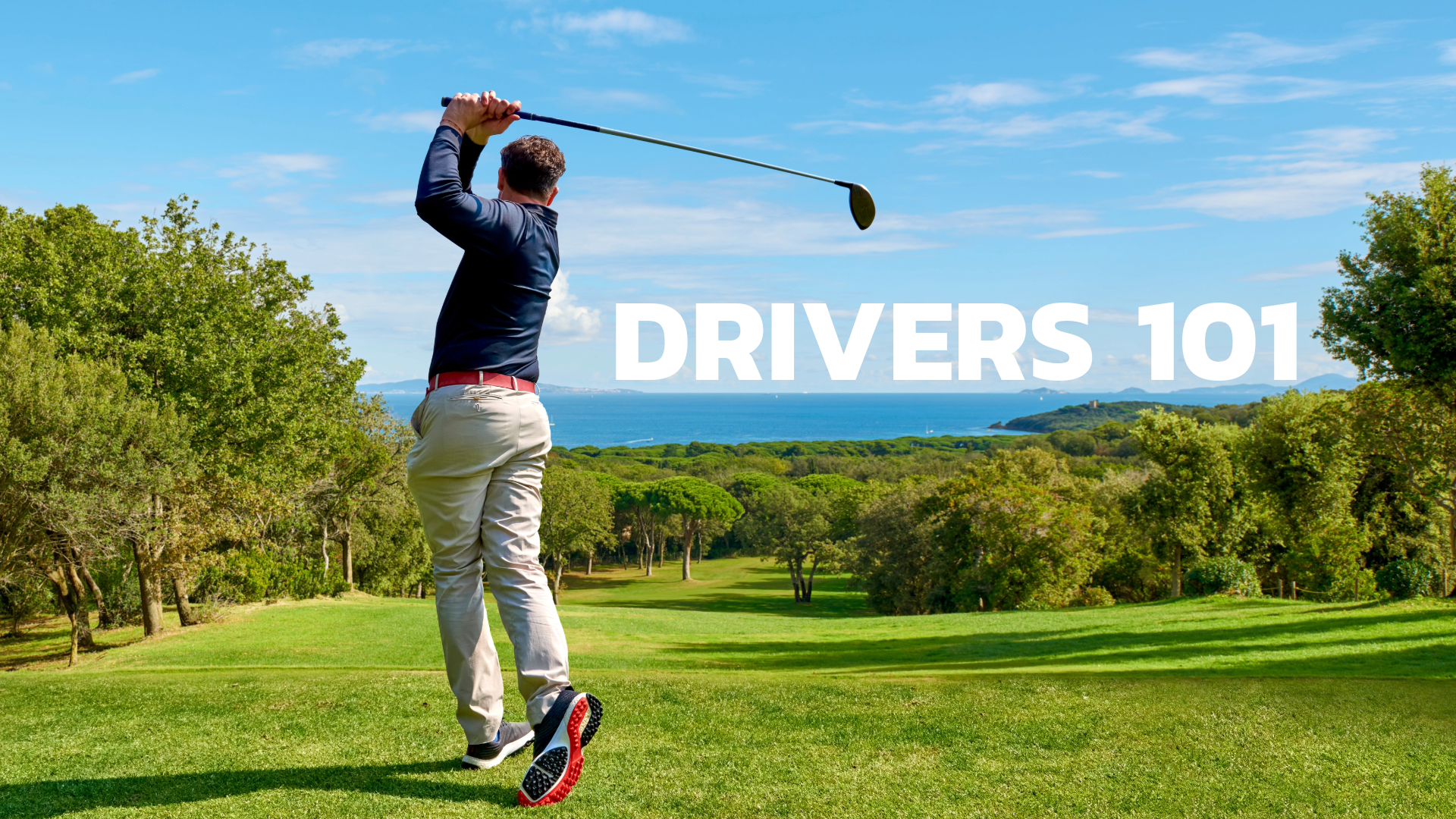 Golfer at the end of his swing with text saying drivers 101